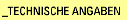 TECHNISCHE ANGABEN